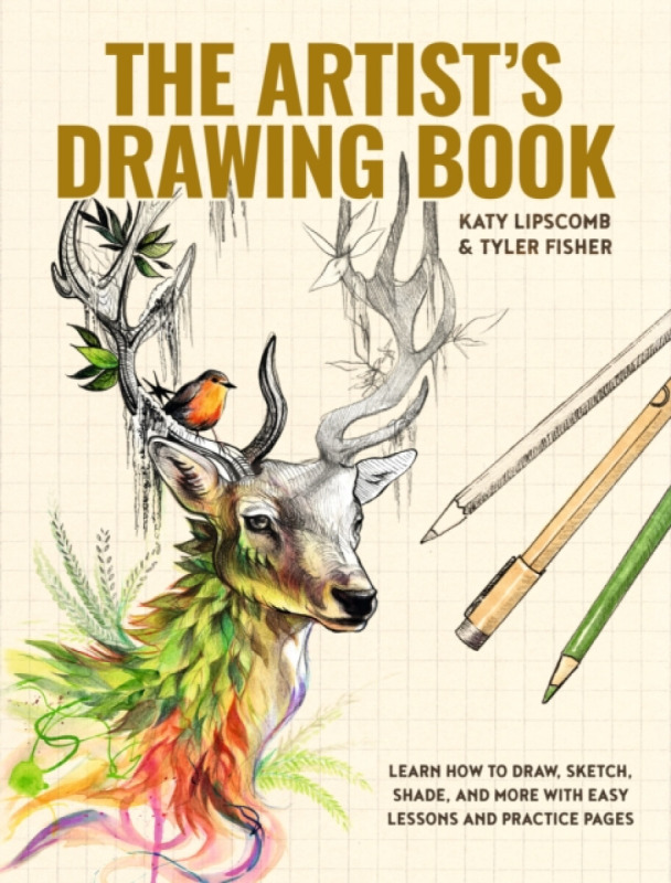 The Artist's Drawing Book - Katy Lipscomb, Tyler Fisher