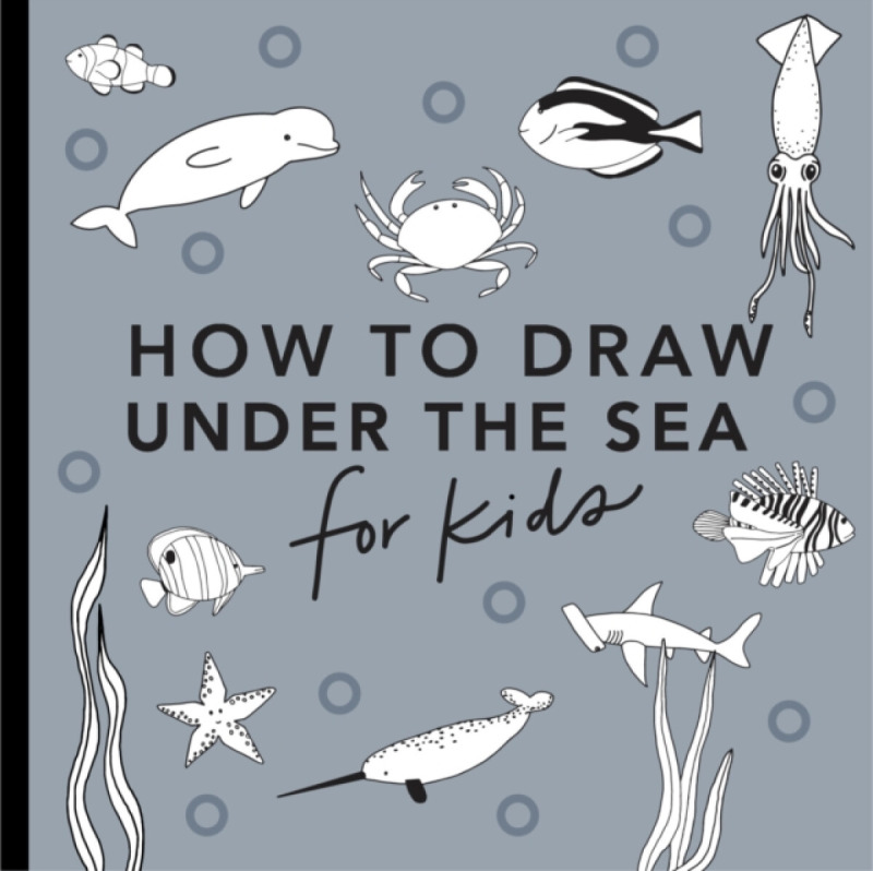 Under the Sea: How to Draw Books for Kids with Dolphins, Mermaids, and Ocean Animals - Alli Koch