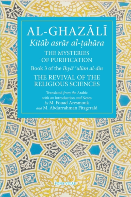 The Mysteries of Purification - al-Ghazálí Abú Hámid