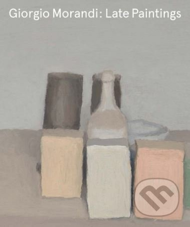 Giorgio Morandi (Late Paintings) - Laura Mattioli, John Baldessari - kniha z kategorie Malířství a sochařství