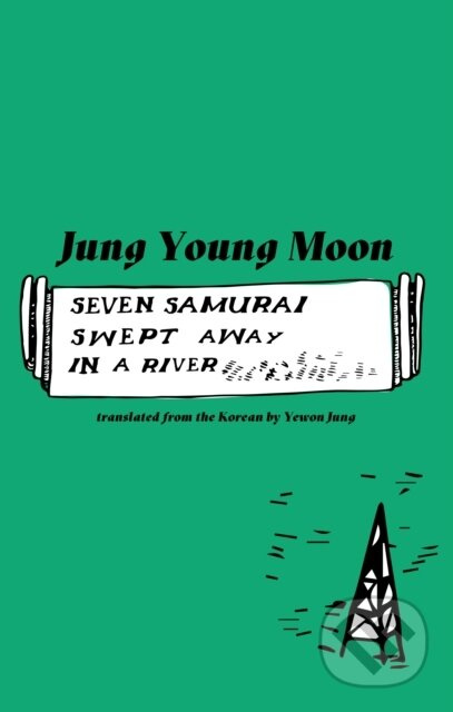 Seven Samurai Swept Away in a River - Jung Young Moon - kniha z kategorie Společenská beletrie