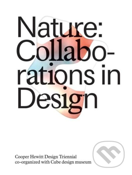 Nature (Collaborations in Design) - Caitlin Condell, Andrea Lipps a kol. - kniha z kategorie Design