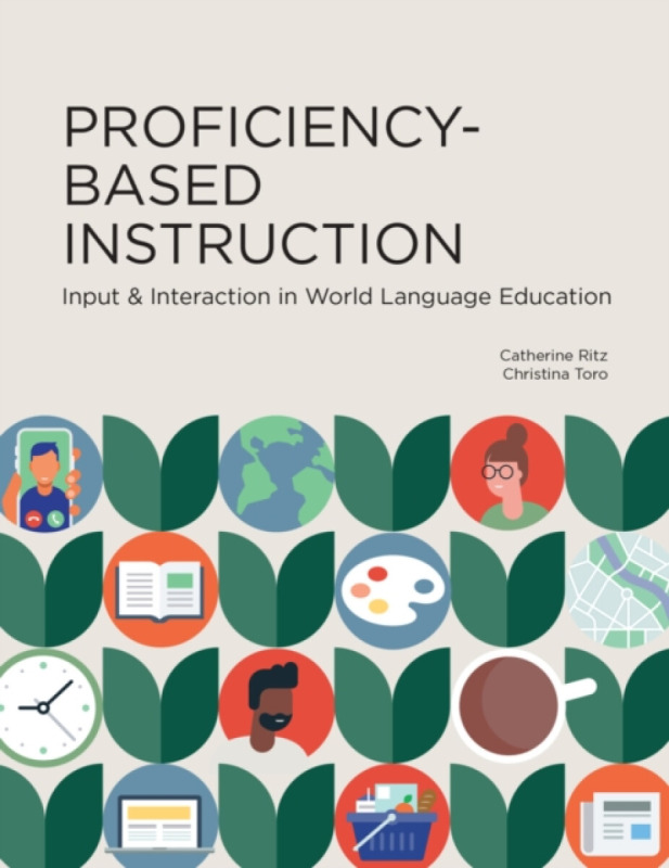 American Council on the Teaching of Foreign Languages (ACTFL) Proficiency-Based Instruction - Ritz, Catherine