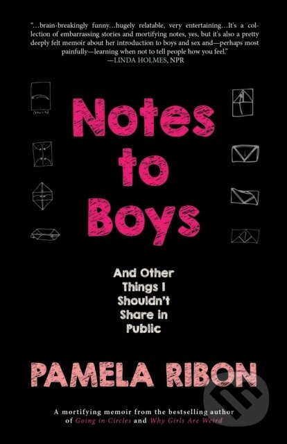 Notes to Boys (And Other Things I Shouldn't Share in Public) - kniha z kategorie Životopisy, reportáže a myšlenky