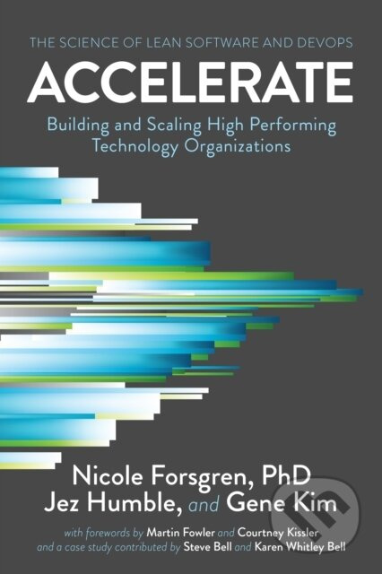 Accelerate (The Science of Lean Software and DevOps: Building and Scaling High Performing Technology Organizations) - kniha z kategorie Byznys a…