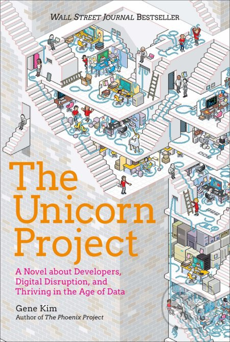 The Unicorn Project (A Novel about Developers, Digital Disruption, and Thriving in the Age of Data) - kniha z kategorie Beletrie