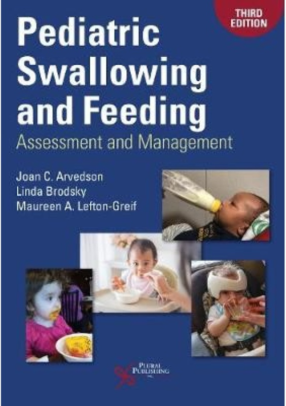 Pediatric Swallowing and Feeding, Assessment and Management Plural Publishing Inc