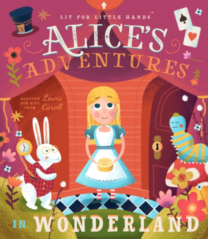 Lit for Little Hands: Alice's Adventures in Wonderland - Lewis Carroll, Brooke Jorden