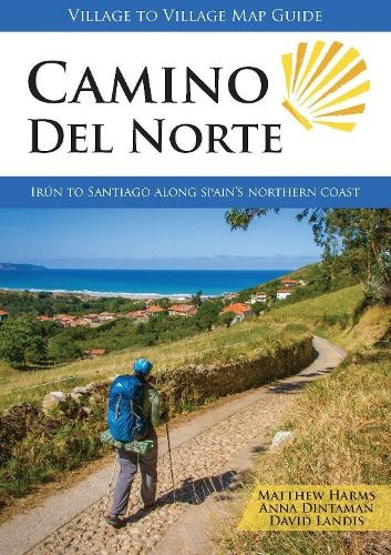 Camino Del Norte, Irun to Santiago along Spains Northern Coast Village to Village Press