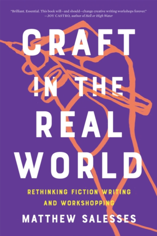 Craft In The Real World - Matthew Salesses