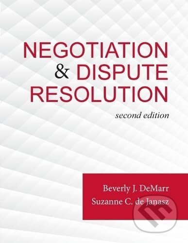 Negotiation & Dispute Resolution - Beverly J. DeMarr, Suzanne de Janasz - kniha z kategorie Byznys a management