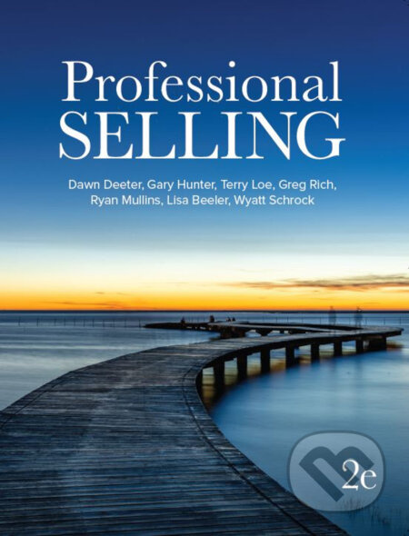 Professional Selling - by Dawn Deeter-Schmelz, Gary Hunter, Terry Loe, Ryan Mullins, Gregory Rich - kniha z kategorie Obchod