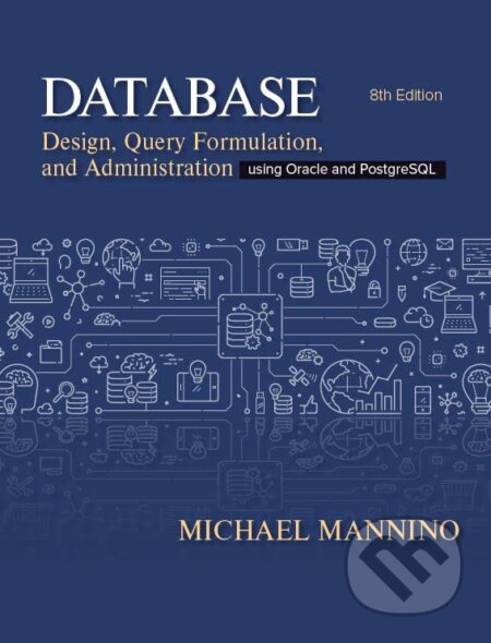 Database Design, Query, Formulation, and Administration - kniha z kategorie Počítače a internet