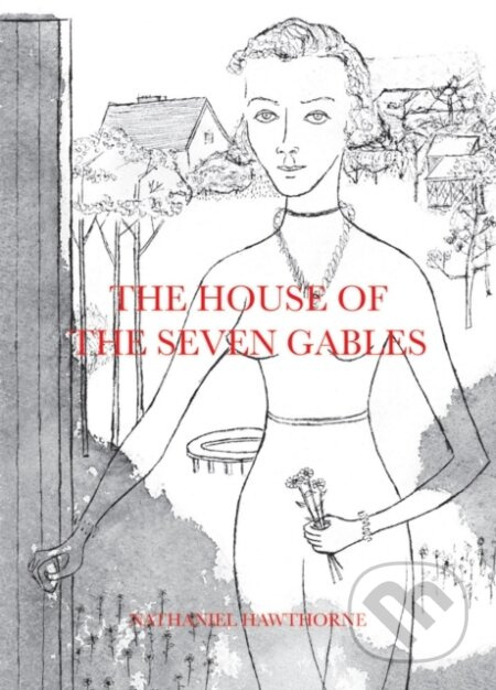 The House of the Seven Gables - Nathaniel Hawthorne