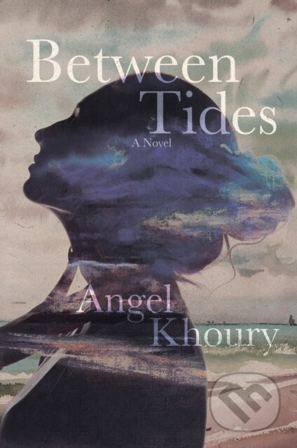 Between Tides - Angel Khoury - kniha z kategorie Společenská beletrie
