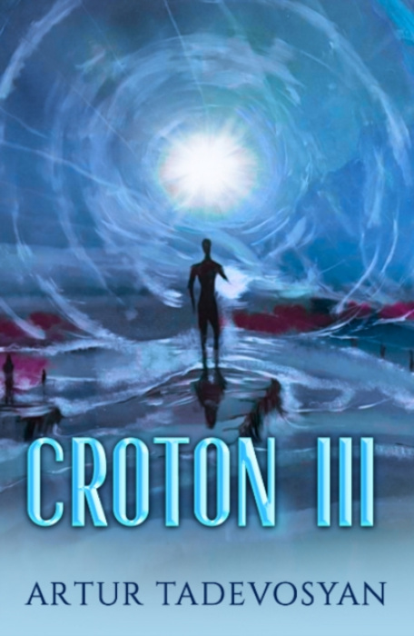 Ozark Mountain Publishing Croton III - Tadevosyan, Artur (Artur Tadevosyan)