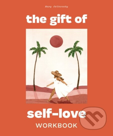 The Gift of Self Love (A Workbook to Help You Build Confidence, Recognize Your Worth, and Learn to Finally Love Yourself) - kniha z kategorie Zdraví…