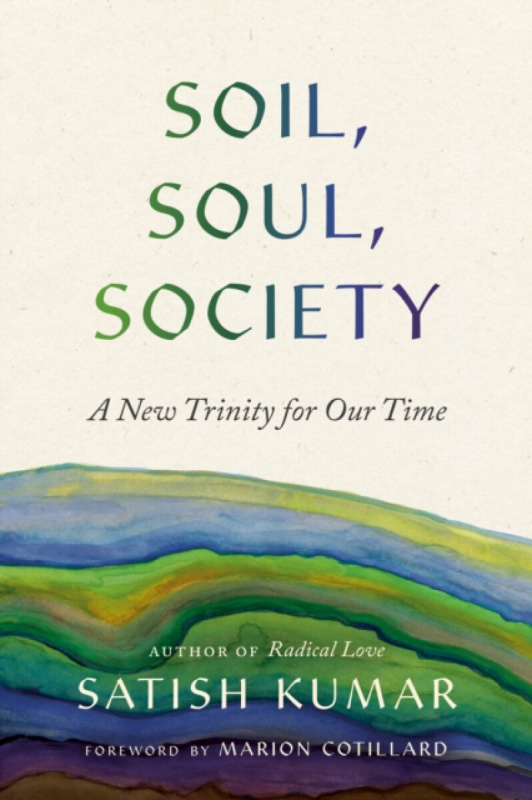 Soil, Soul, Society, A New Trinity for Our Time Parallax Press