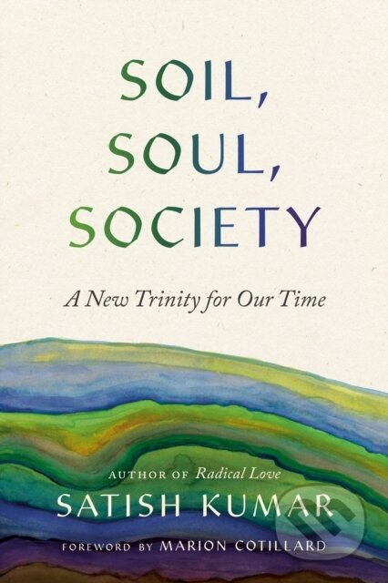 Soil, Soul, Society, A New Trinity for Our Time Parallax Press