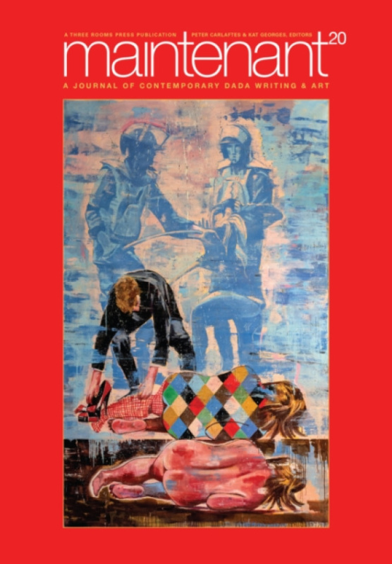 Three Rooms Press Maintenant 20: A Journal of Contemporary Dada Writing and Art