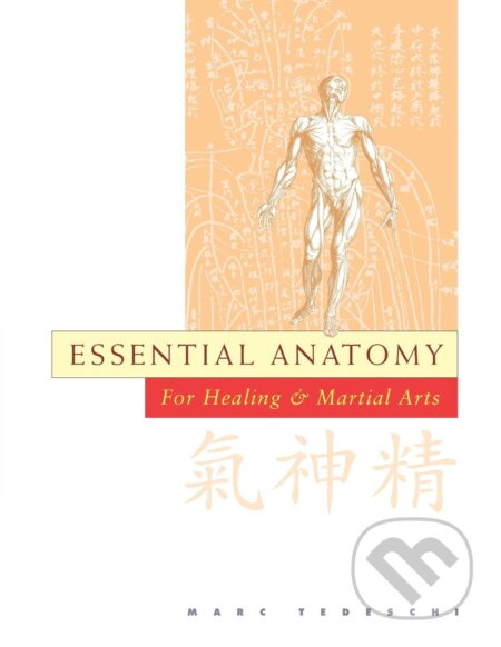 Essential Anatomy (For Healing and Martial Arts) - Marc Tedeschi - kniha z kategorie Medicína