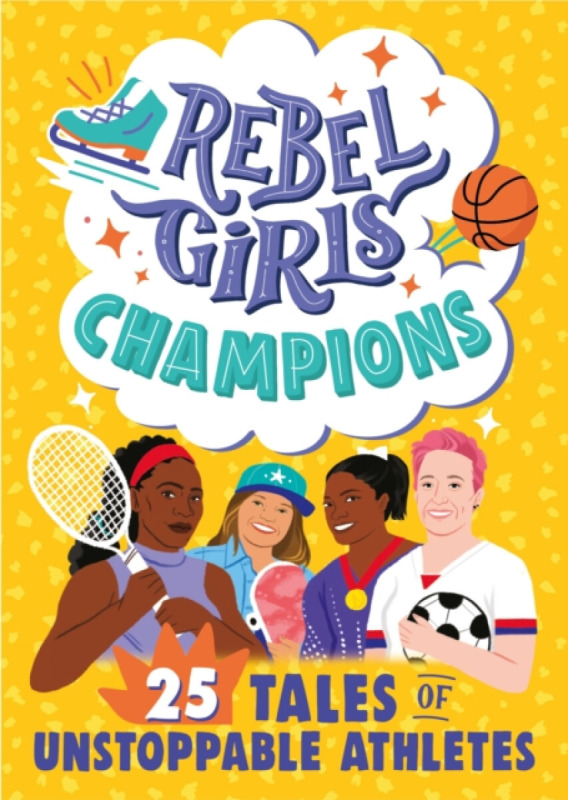 Rebel Girls Champions: 25 Tales of Unstoppable Athletes - kniha z kategorie Pro děti