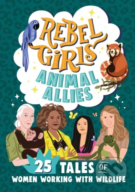 Rebel Girls Animal Allies: 25 Tales of Women Working with Wildlife - kniha z kategorie Pro děti