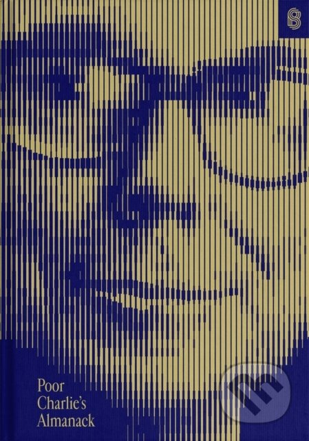 Poor Charlie's Almanack (The Essential Wit and Wisdom of Charles T. Munger) - kniha z kategorie Byznys a management