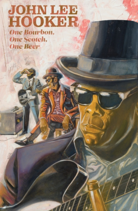 Z2 comics One Bourbon, One Scotch, One Beer: Three Tales of John Lee Hooker - Soria, Gabe