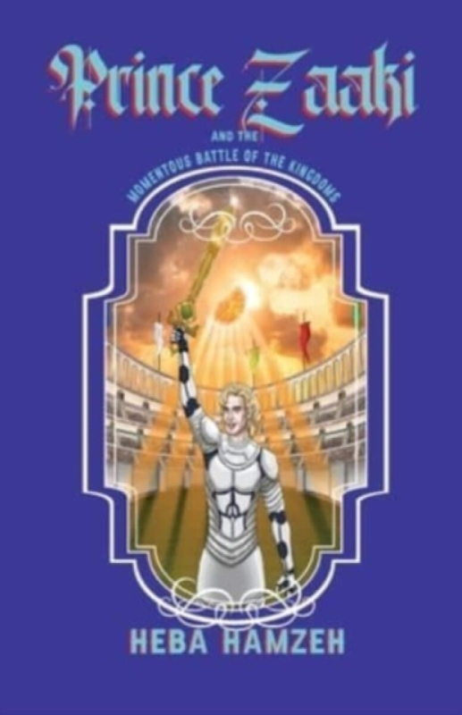 Prince Zaaki and the Momentous Battle of the Kingdoms - Heba Hamzeh