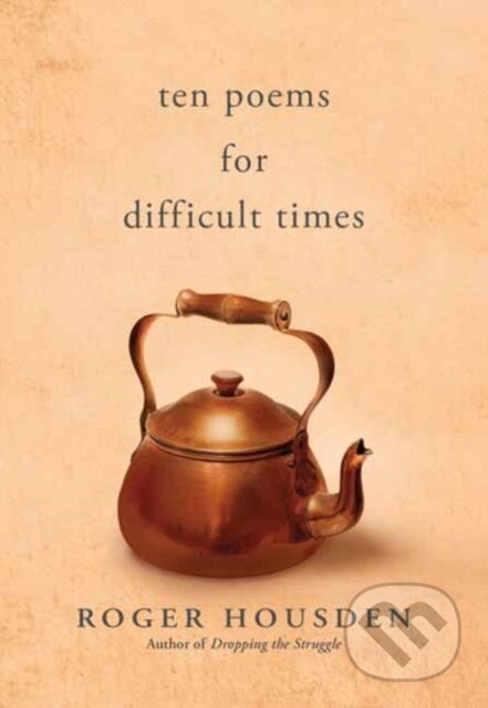 Ten Poems for Difficult Times - Roger Housden - kniha z kategorie Poezie
