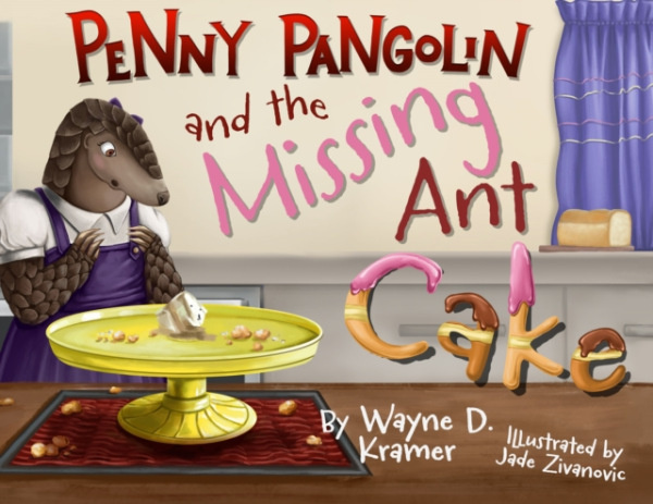 Heroes of Time Productions Penny Pangolin and the Missing Ant Cake - Kramer, Wayne D