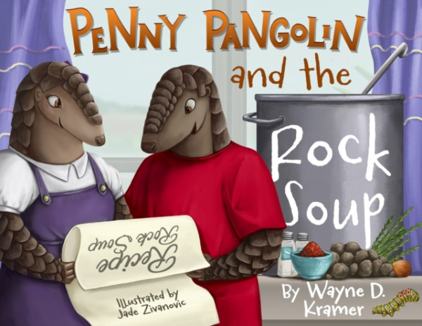 Heroes of Time Productions Penny Pangolin and the Rock Soup - Kramer, Wayne D