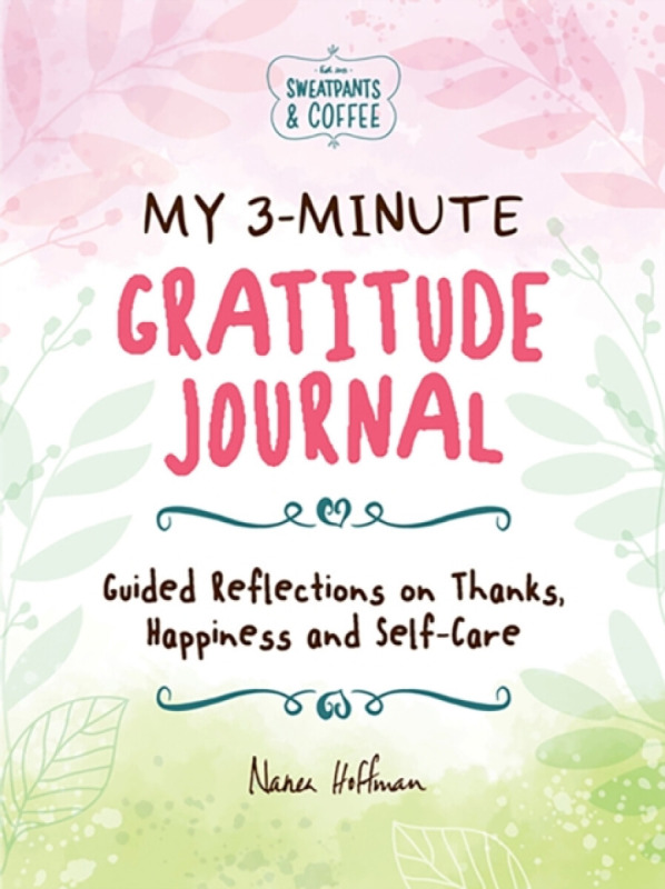 Media Lab Books My 3-Minute Gratitude Journal (Sweatpants & Coffee) - Hoffman, Nanea