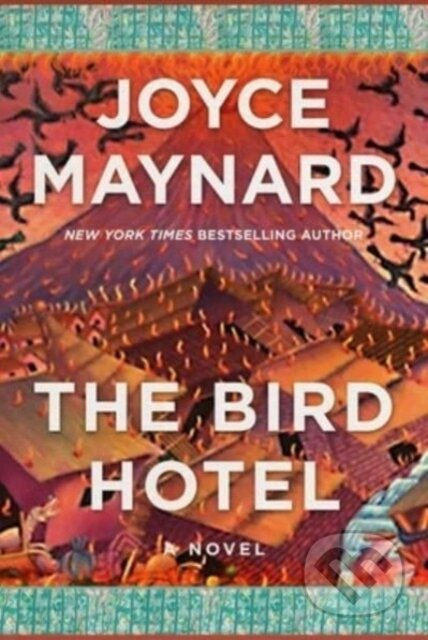 The Bird Hotel (A Novel) - Joyce Maynard - kniha z kategorie Beletrie pro děti