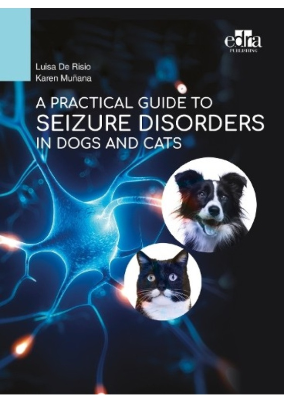 Practical Guide to Seizure Disorders in Dogs and Cats Edra Publishing US LLC