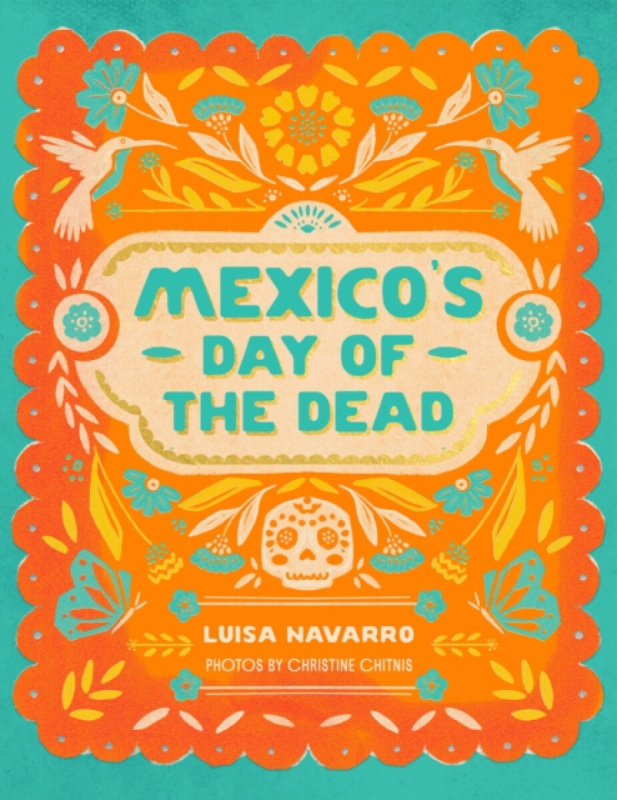 Hardie Grant US Mexico's Day of the Dead - Navarro, Luisa