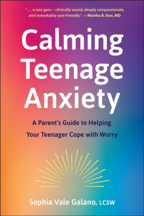 Hatherleigh Press,U.S. Calming Teenage Anxiety - Galano, Sophia