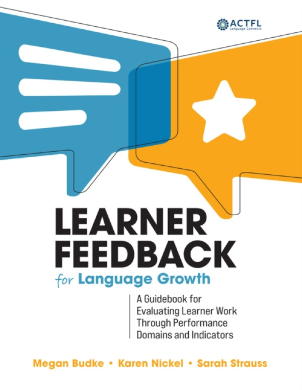 ACTFL Learner Feedback for Language Growth - Nickel, Karen a Strauss, Sarah a Budke, Megan