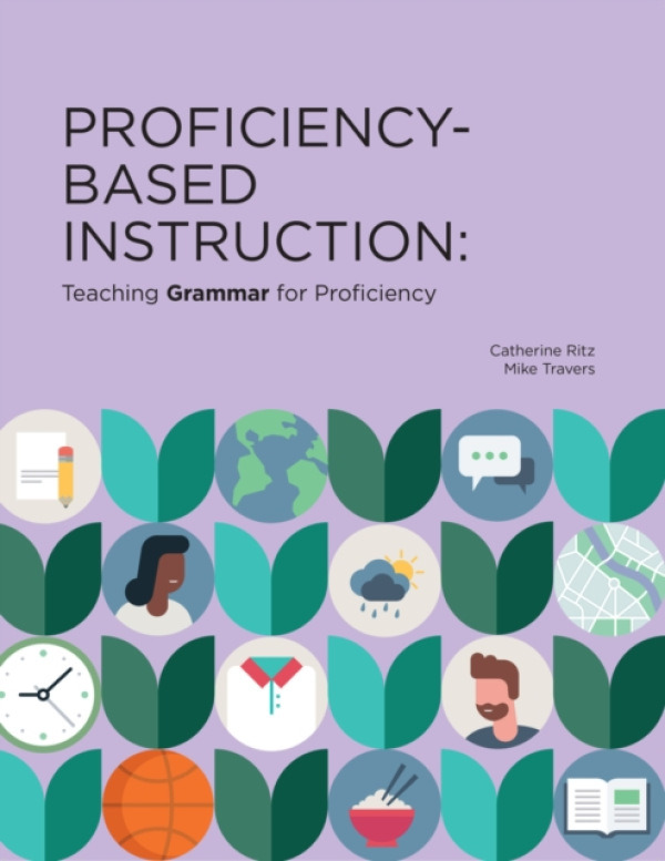 ACTFL Proficiency-Based Instruction - Ritz, Catherine a Travers, Mike