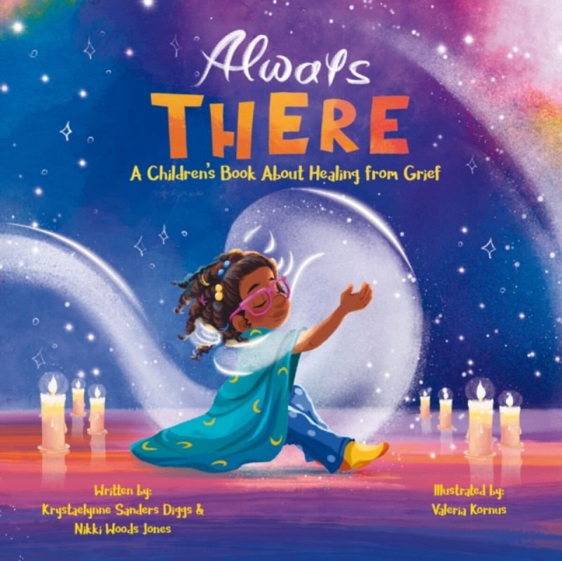 Diggs Publishing Always There - Sanders Diggs, Krystaelynne a  Woods Jones, Nikki Rachel