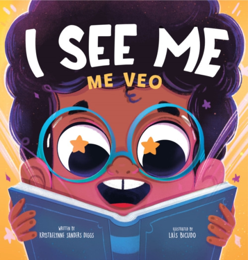 Diggs Publishing I See Me: Me Veo (Bilingual) - Sanders Diggs, Krystaelynne