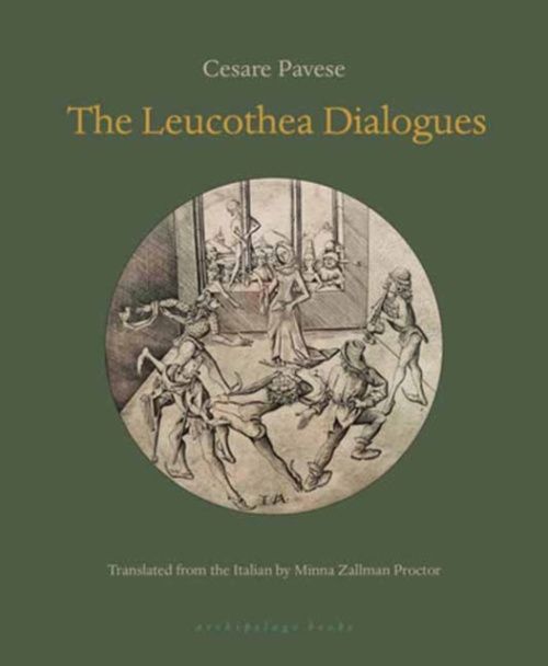 Archipelago Books Leucothea Dialogues - Pavese, Cesare a Proctor, Minna Zallman