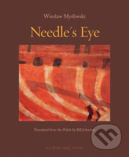 Needle's Eye - Bill Johnston, Wieslaw Mysliwski - kniha z kategorie Společenská beletrie