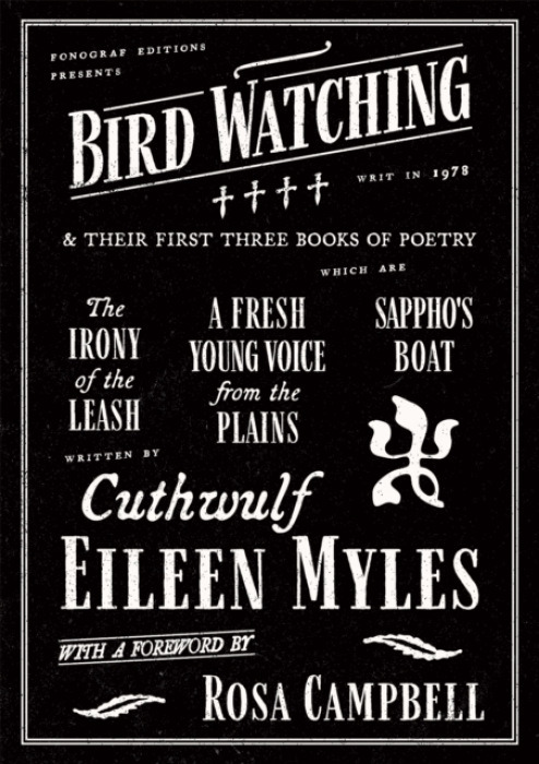 Fonograf Editions Bird Watching and Their First Three Books of Poetry - Myles, Eileen