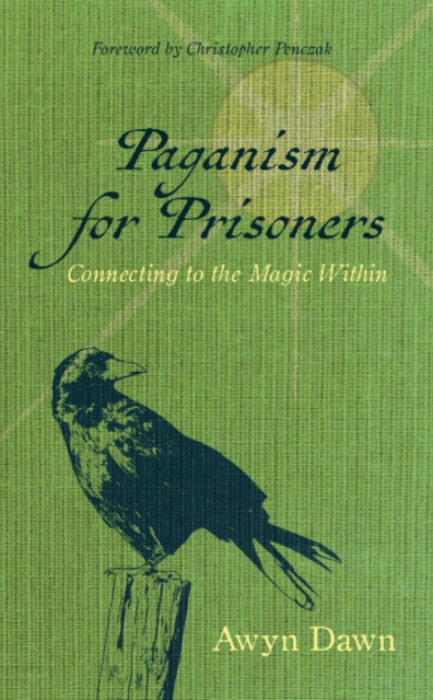 Crossed Crow Books Paganism for Prisoners - Dawn, Awyn (Awyn Dawn)