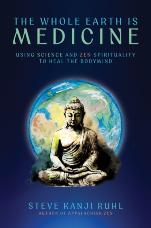 Monkfish Book Publishing Whole Earth Is Medicine - Ruhl, Steve Kanji