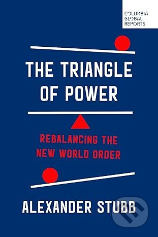 The Triangle of Power - Alexander Stubb - kniha z kategorie Politologie a politika