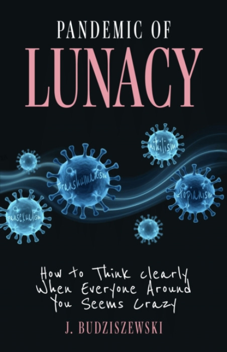 Creed & Culture Books Pandemic of Lunacy - Budziszewski, J.