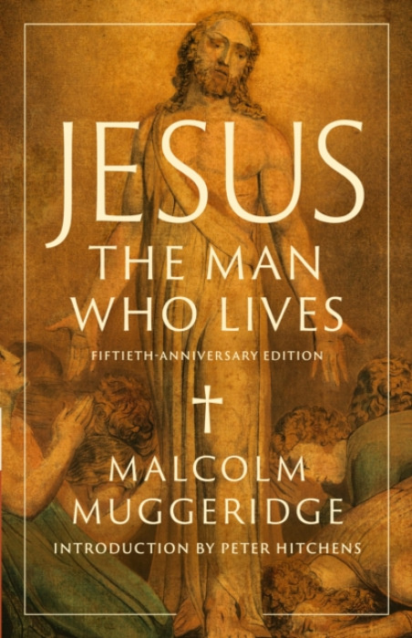 Creed & Culture Books Jesus, the Man Who Lives - Muggeridge, Malcolm